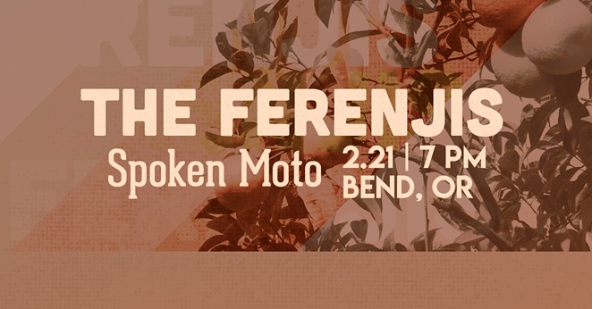 The Ferenjis are coming back to Bend!