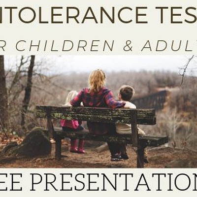 Free Presentation: Food Intolerance Testing for Adults and Children