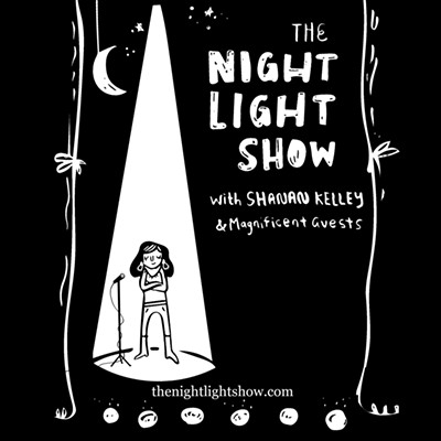 The Night Light Show with Shanan Kelley & Magnificent Guests