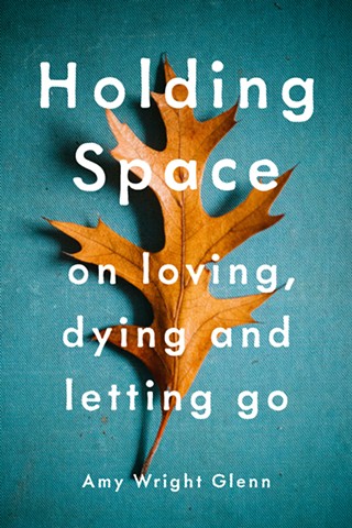 Loving, Dying and Letting Go