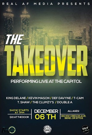 The Take Over - King Delane, The Clumzy’s, Kevin Mason, DEF davyne, T-Cam, Tyler Shaw