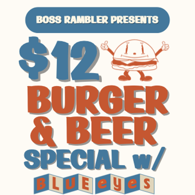 $12 Burger and Beer Thursday's with Blue Eyes Burgers and Fries