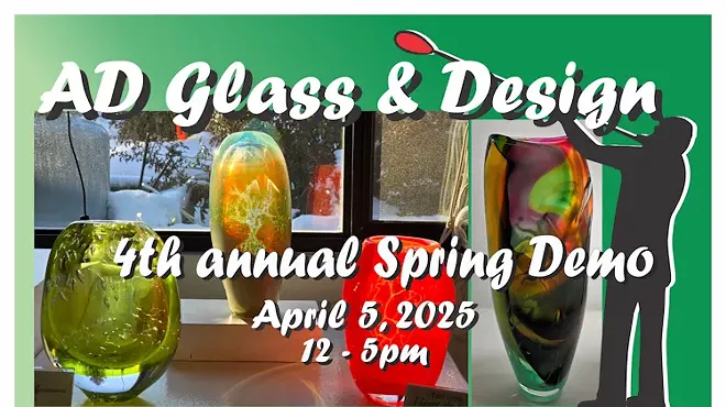 Image: AD Glass & Design's Spring Glassblowing Open Studio & Demo Day