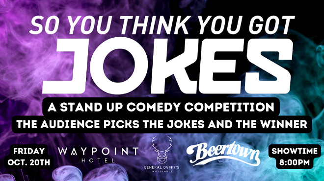 Image: Beertown Comedy Presents - So You Think You Got Jokes