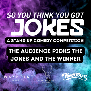Image: Beertown Comedy Presents - So You Think You Got Jokes