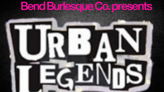 Image: Bend Burlesque Co. presents: Urban Legends