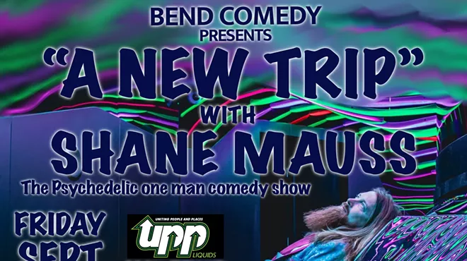 Image: Bend Comedy Presents: &ldquo;a New Trip&rdquo; with Shane Mauss