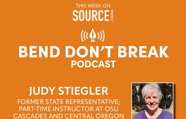 Bend Don't Break: Judy Stiegler, Former State Representative; Instructor at OSU-Cascades and COCC