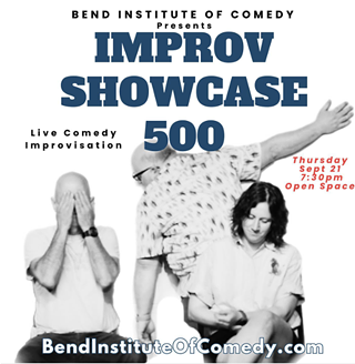 Bend Institute of Comedy Presents Improv Showcase 500