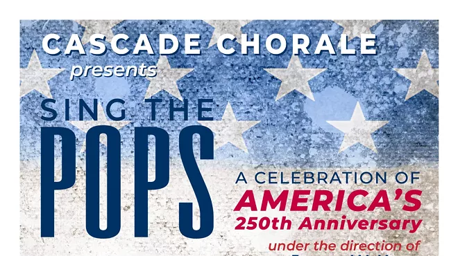 Image: Cascade Chorale Presents &ldquo;Sing the POPS&rdquo; &ndash; A Patriotic Celebration of America&rsquo;s 250th Anniversary