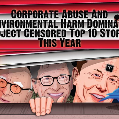 Corporate Abuse And Environmental Harm Dominate Project Censored &#10;Top 10 Stories This Year