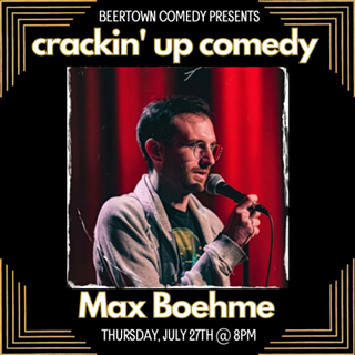 Crackin Up Comedy: Max Boehme