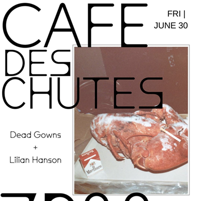 Dead Gowns & Lilian Hansen at Cafe des Chutes