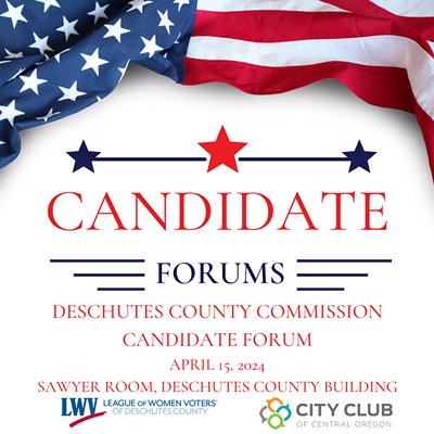 Deschutes County Commission Candidate Forum
