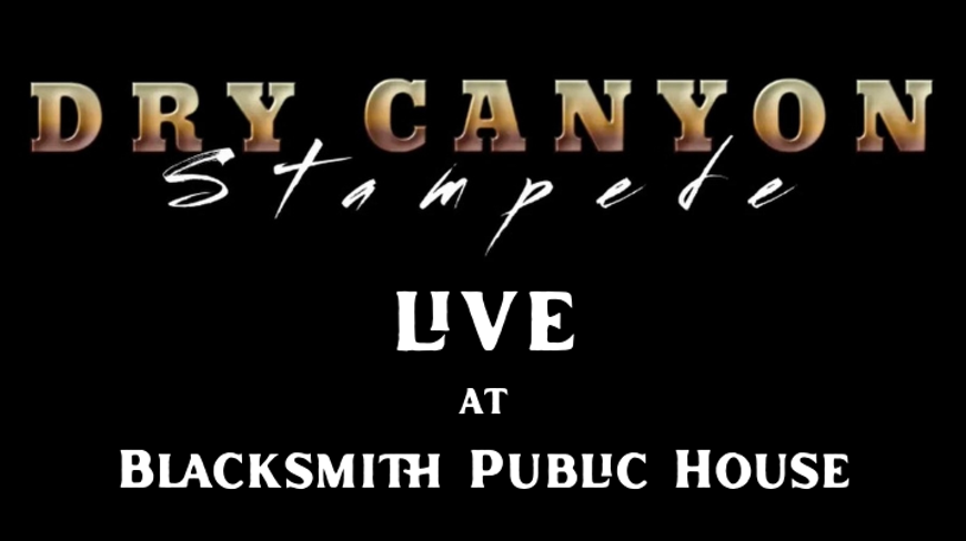 Get ready to kick up your boots and dance to the infectious tunes of Dry Canyon Stampede at your favorite local spot, Blacksmith Public House!