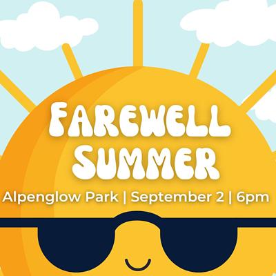 Farewell Summer Event at Alpenglow Park