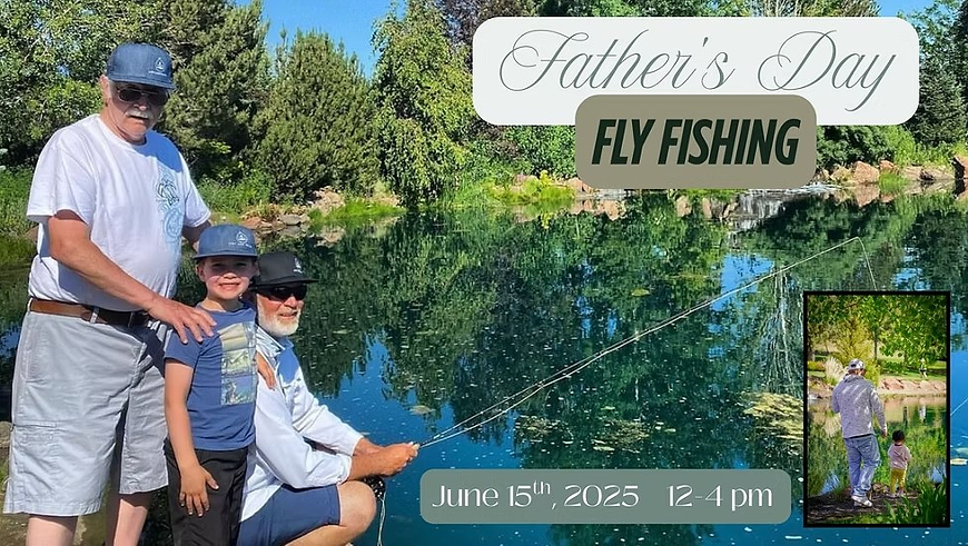 Father's Day Fly Fishing Lessons .... Advance Ticket Purchase Required