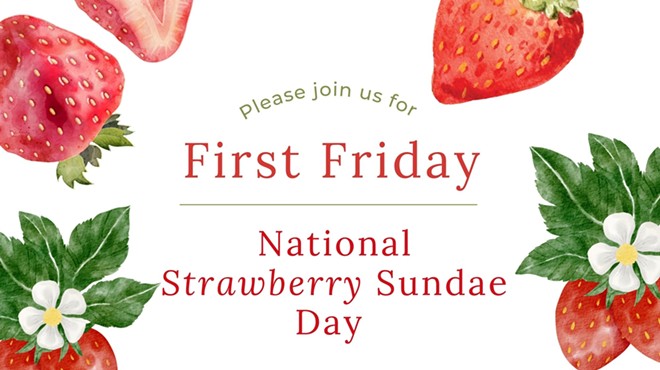 First Friday: National Strawberry Sundae Day