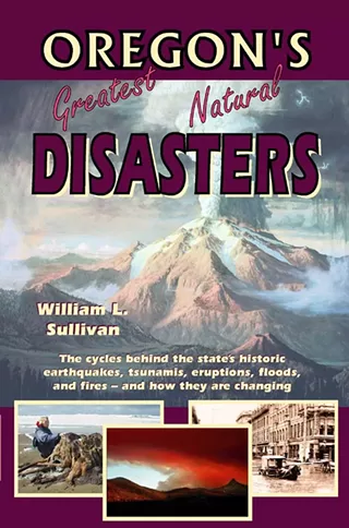 Image: Floods, Fires, & Volcanoes: Oregon's Great Natural Disasters