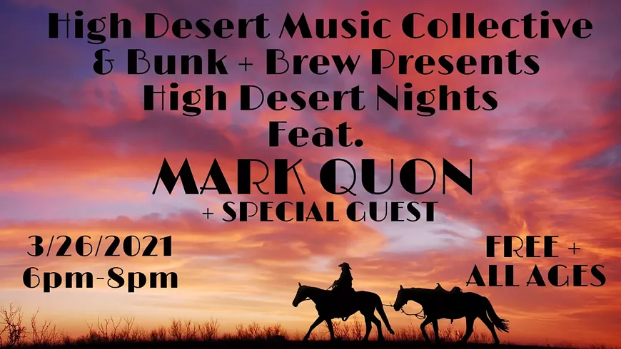 High Desert Nights with Mark Quon & Special Guest