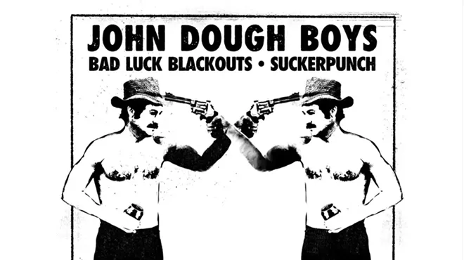 Image: John Dough Boys, Bad Luck Blackouts & Sucker Punch