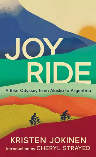 Image: Kristen Jokinen Discusses "Joy Ride: A Bike Odyssey from Alaska to Argentina"