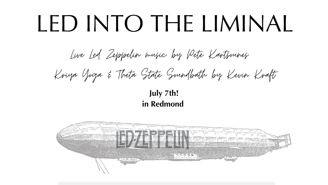 Led Into the Liminal. Live Led Zeppelin Music & Sound Bath