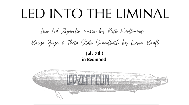 Image: Led Into the Liminal. Live Led Zeppelin Music & Sound Bath