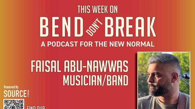 LISTEN: Bend Don't Break: Musician Faisal Abu-Nawwas 🎧