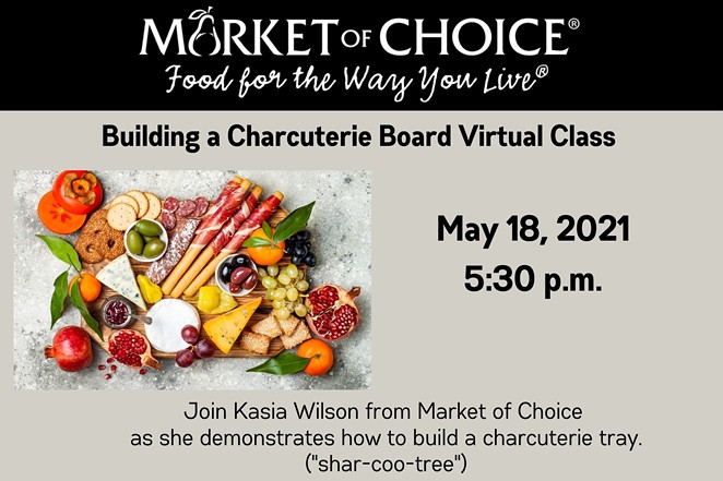Market of Choice, Kasia Wilson, Specialty Cheese Steward, will teach us how to make a proper charcuterie board. May 18 @ 5:30
