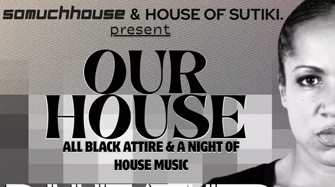Image: OUR HOUSE w/DJ Heather & Mercedes presented by SoMuchHouse & House of Sutiki