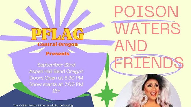 PFLAG Central Oregon Presents Poison Water and Friends