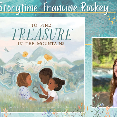 Saturday Storytime: To Find Treasure in the Mountains by Francine Rockey