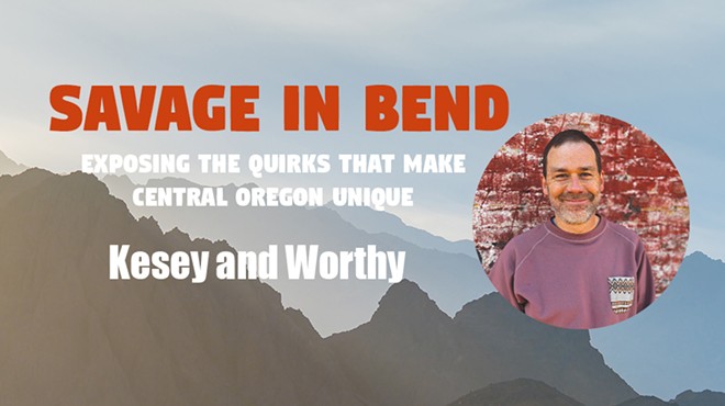 Savage in Bend: Kesey and Worthy