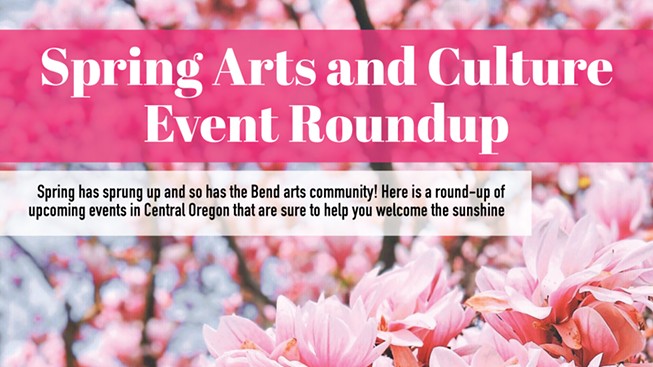 Spring Arts and Culture Event Roundup