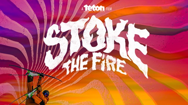 Teton Gravity Research’s Stoke the Fire Premiere