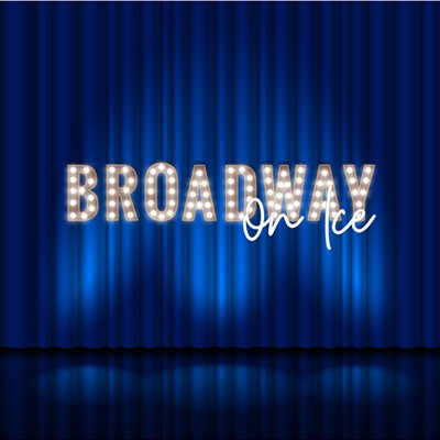 Broadway on Ice presented by BIFSC