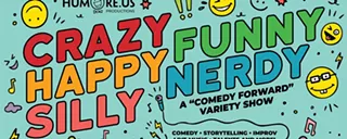 Image: The Crazy Happy Silly Funny Nerdy Show: A Comedy Focused Variety Show