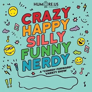 Image: The Crazy Happy Silly Funny Nerdy Show: A Comedy Focused Variety Show