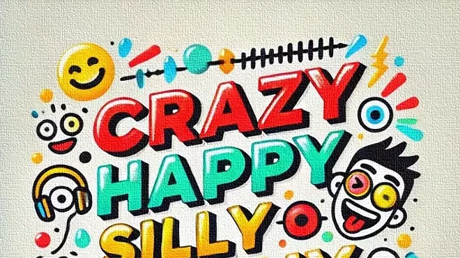 Image: The Crazy Happy Silly Funny Nerdy Show: A "Comedy Forward" Variety Show