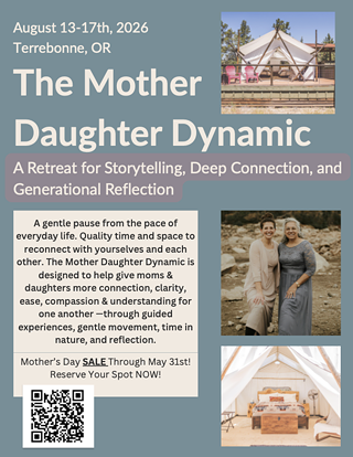 Image: The Mother Daughter Dynamic: A Retreat for Storytelling, Deep Connection and Generational Reflection