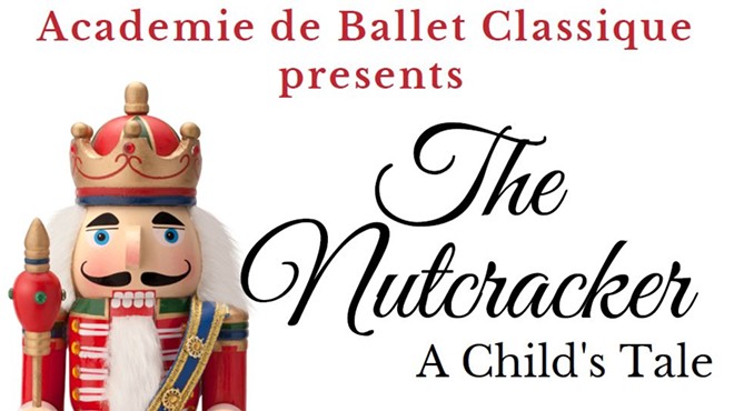 The Nutcracker: A Child's Tale Performed By Academie De Ballet Classique