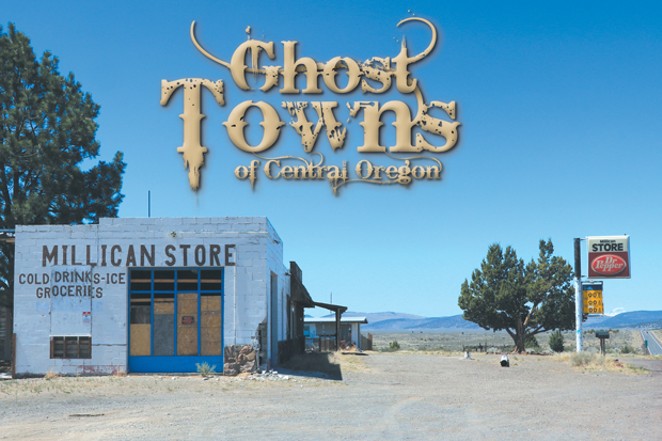 Ghost Towns of Central Oregon