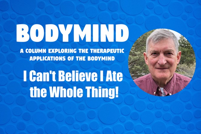 BodyMind: I Can't Believe I Ate the Whole Thing!