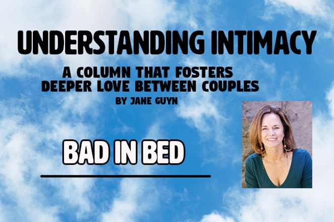 Understanding Intimacy: Bad in Bed