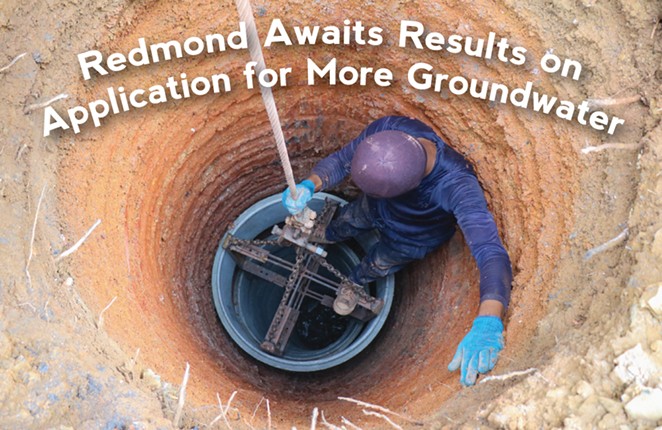 Redmond Awaits Results on Application for More Groundwater