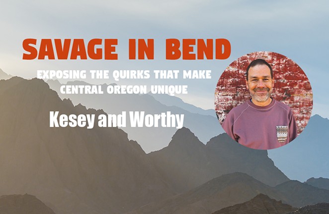 Savage in Bend: Kesey and Worthy