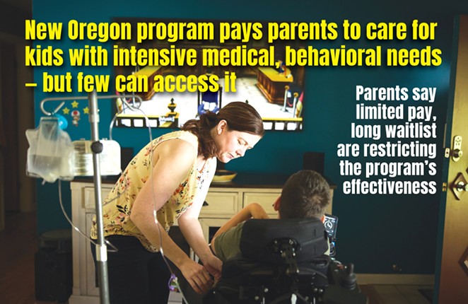 New Oregon program pays parents to care for kids with intensive medical, behavioral needs &mdash; but few can access it