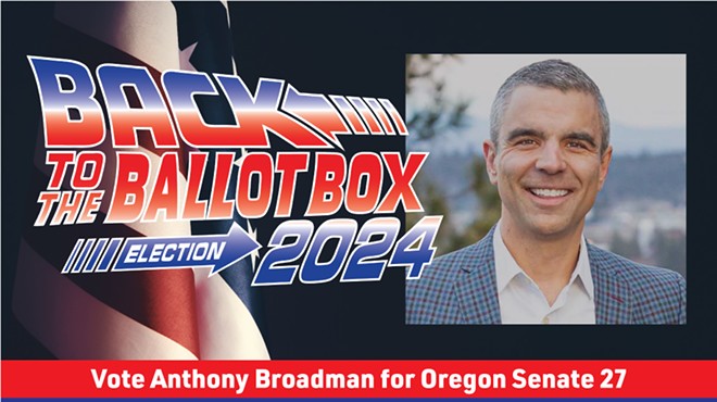 Vote Anthony Broadman &#10;for Oregon Senate 27