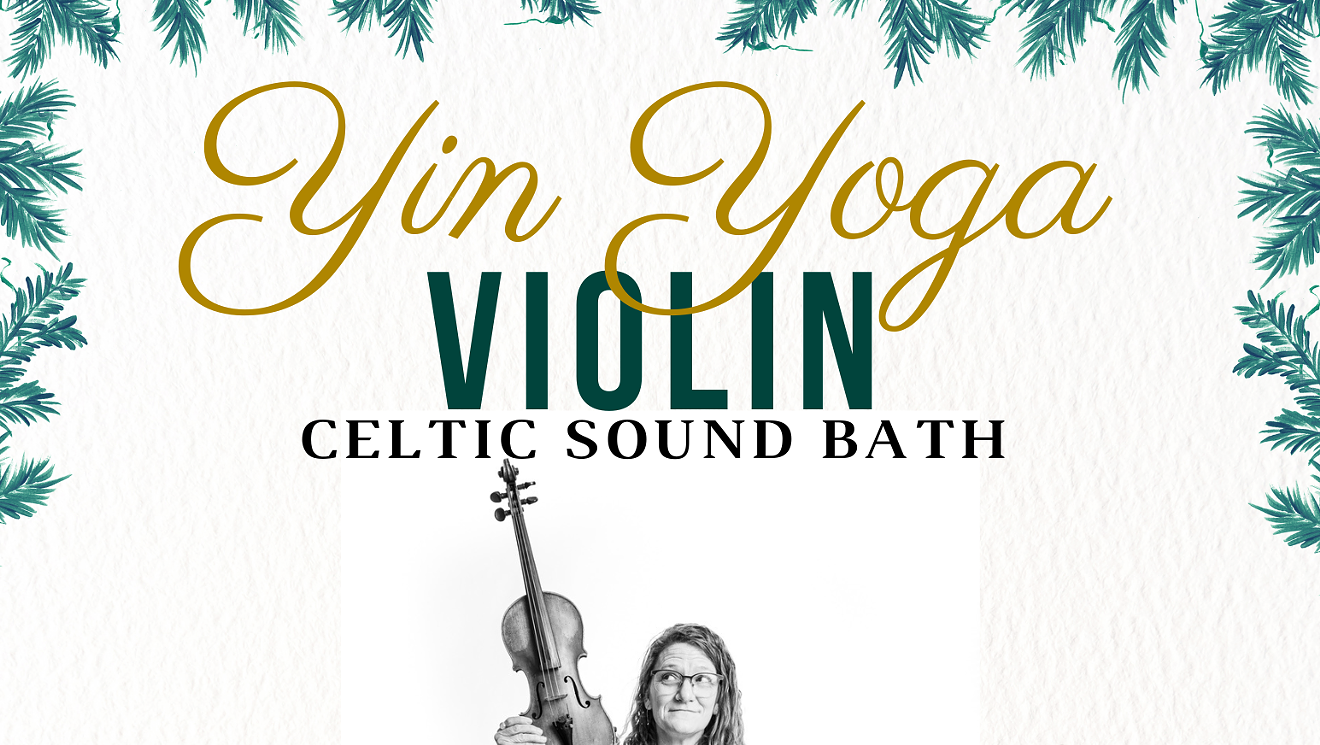 Yin Yoga and Celtic Violin Sound Bath
